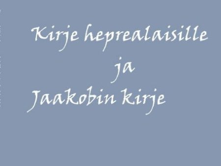 Kirje heprealaisille ja Jaakobin kirje Online